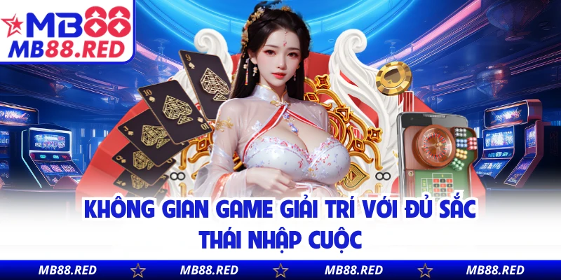 Không gian game giải trí với đủ sắc thái nhập cuộc